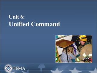 Unit 6: Unified Command