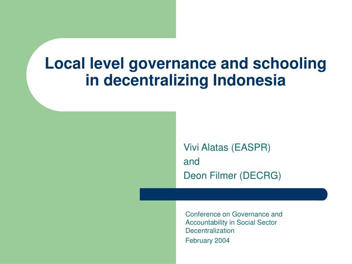 local level governance and schooling in decentralizing indonesia