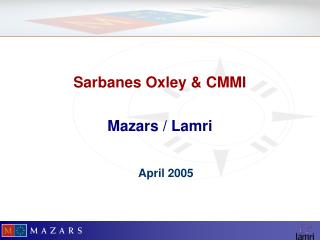 Sarbanes Oxley &amp; CMMI Mazars / Lamri April 2005