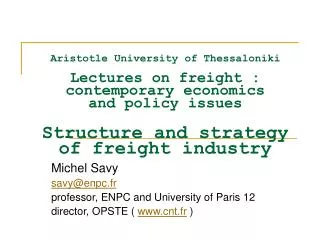 Michel Savy savy@enpc.fr professor, ENPC and University of Paris 12 director, OPSTE ( cnt.fr )