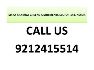 Sikka Kaamna Greens Sector 143 Noida Expressways 9212415514