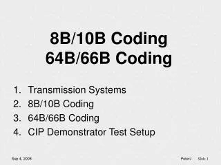 8B/10B Coding 64B/66B Coding