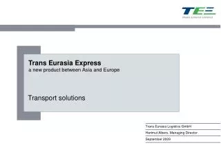 Trans Eurasia Express a new product between Asia and Europe