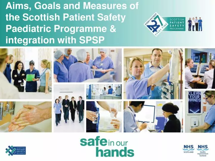 aims goals and measures of the scottish patient safety paediatric programme integration with spsp