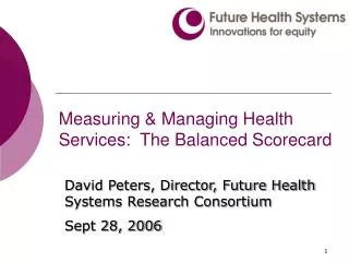 Measuring &amp; Managing Health Services: The Balanced Scorecard