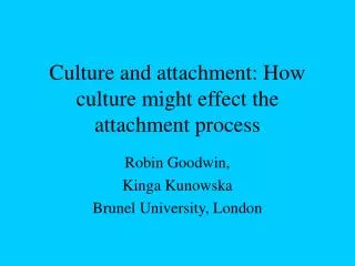 Culture and attachment: How culture might effect the attachment process