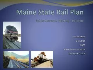 Maine State Rail Plan P ublic Outreach Meeting – Portland