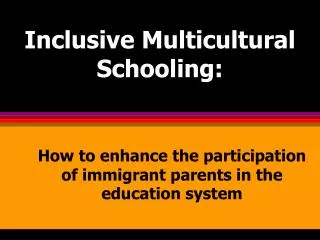 Inclusive Multicultural Schooling: