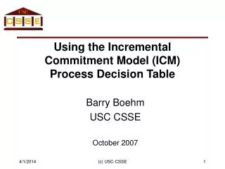 Using the Incremental Commitment Model (ICM) Process Decision Table