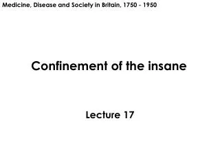 Confinement of the insane