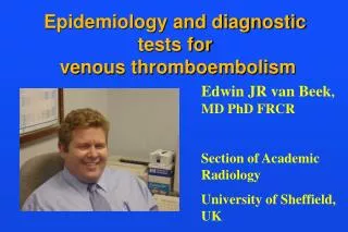 Epidemiology and diagnostic tests for venous thromboembolism