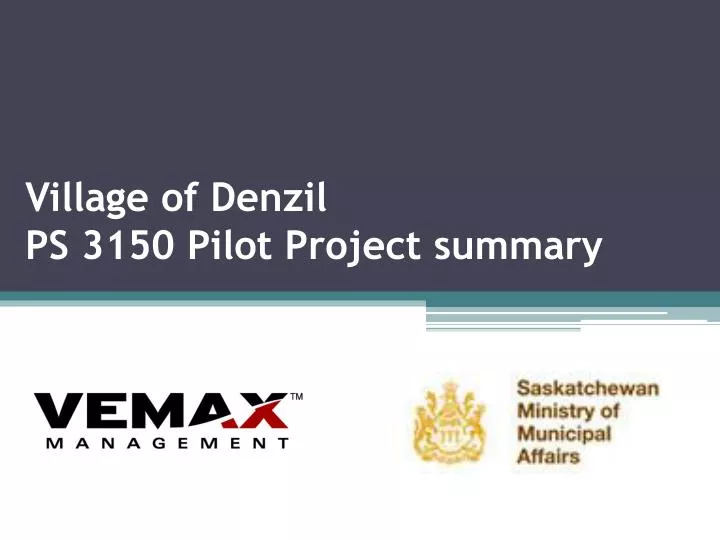 village of denzil ps 3150 pilot project summary