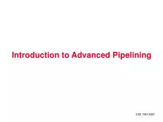 Introduction to Advanced Pipelining