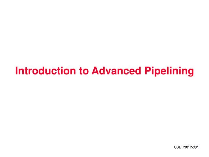 introduction to advanced pipelining