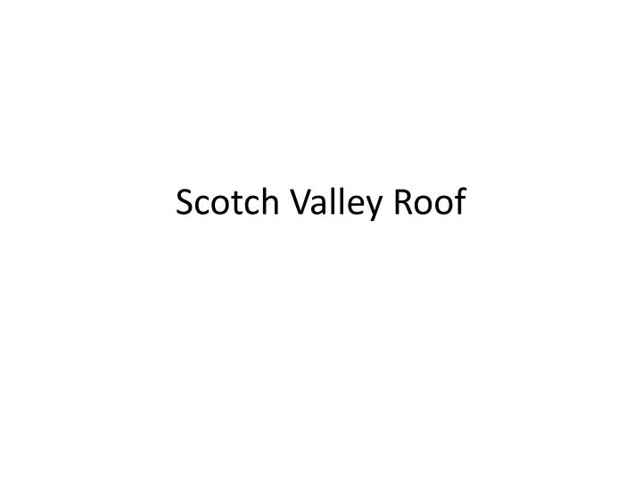 scotch valley roof