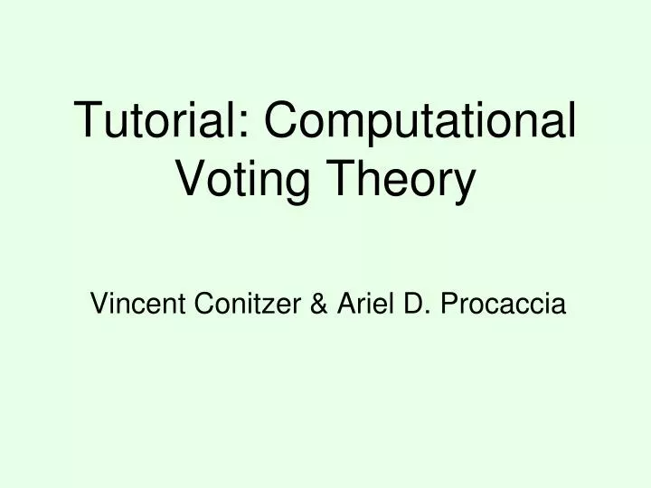 tutorial computational voting theory