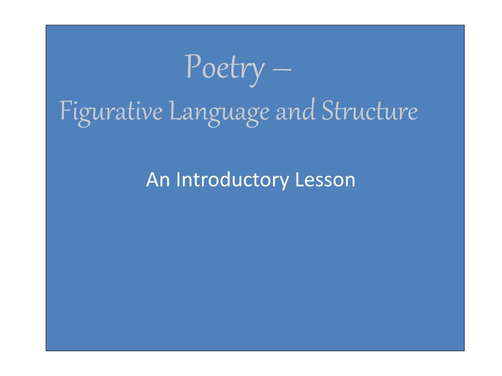 PPT - Poetry – Figurative Language and Structure PowerPoint ...