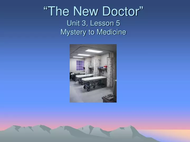 the new doctor unit 3 lesson 5 mystery to medicine