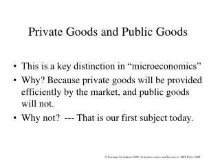 Private Goods and Public Goods