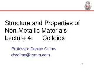 Structure and Properties of Non-Metallic Materials Lecture 4:		Colloids