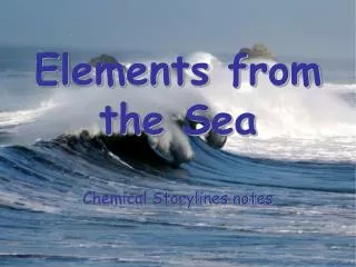 Elements from the Sea