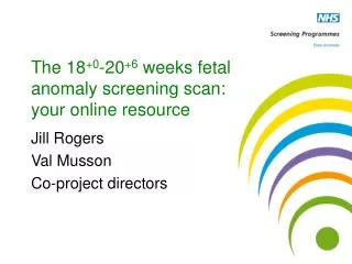 The 18 +0 -20 +6 weeks fetal anomaly screening scan: your online resource