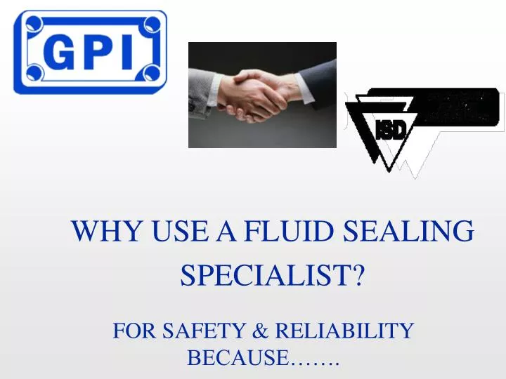 why use a fluid sealing specialist