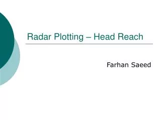 Radar Plotting – Head Reach