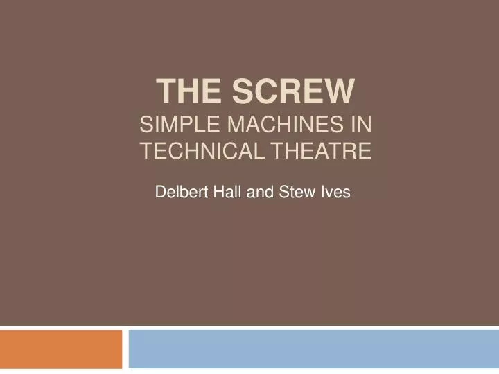 the screw simple machines in technical theatre