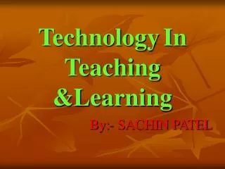 Technology In Teaching &amp;Learning