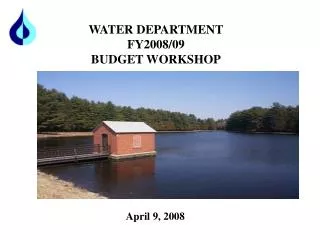 WATER DEPARTMENT FY2008/09 BUDGET WORKSHOP