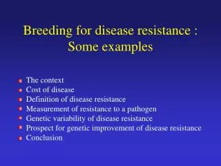 Breeding for disease resistance : Some examples