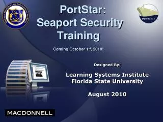 PortStar : Seaport Security Training Coming October 1 st , 2010!