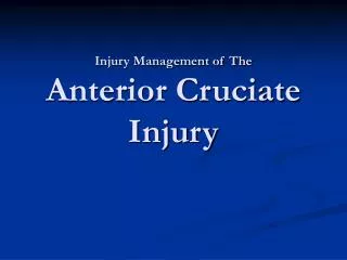 Injury Management of The Anterior Cruciate Injury