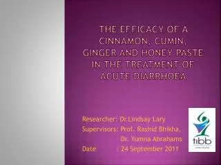 The Efficacy of a cinnamon, cumin, ginger and honey paste in the treatment of acute diarrhoea