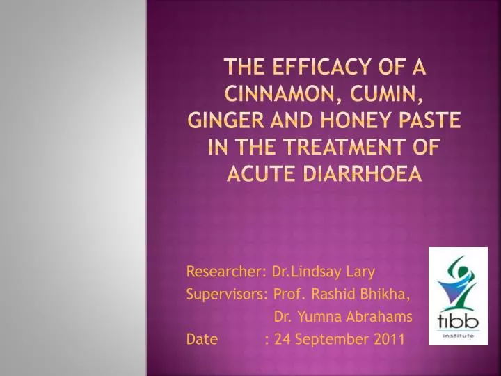 the efficacy of a cinnamon cumin ginger and honey paste in the treatment of acute diarrhoea