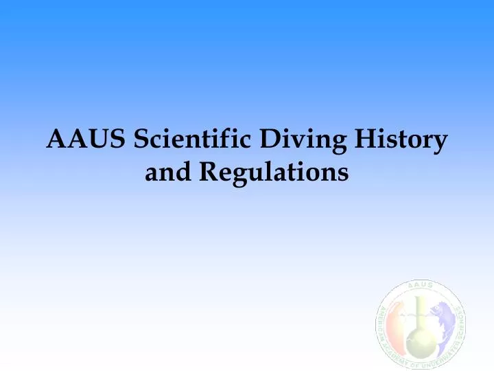aaus scientific diving history and regulations