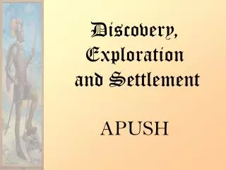 Discovery, Exploration and Settlement APUSH