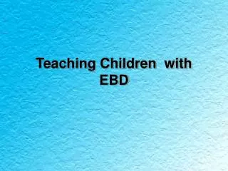 Teaching Children with EBD