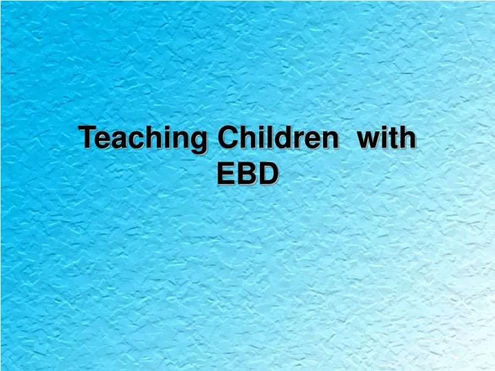 teaching children with ebd