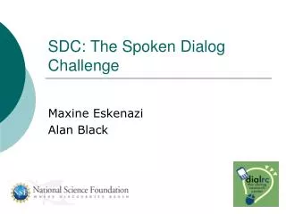 SDC: The Spoken Dialog Challenge