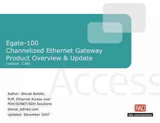 Egate-100 Channelized Ethernet Gateway Product Overview &amp; Update (version 2.60)