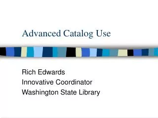 Advanced Catalog Use