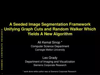 A Seeded Image Segmentation Framework Unifying Graph Cuts and Random Walker Which Yields A New Algorithm