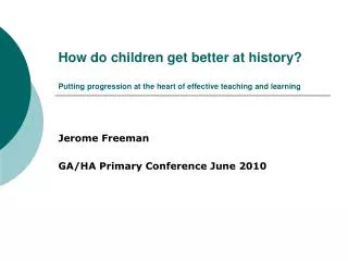 How do children get better at history? Putting progression at the heart of effective teaching and learning