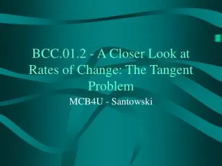 BCC.01.2 - A Closer Look at Rates of Change: The Tangent Problem