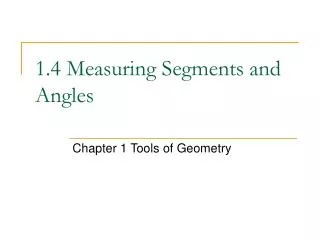 1.4 Measuring Segments and Angles