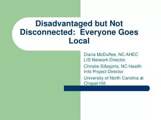 Disadvantaged but Not Disconnected: Everyone Goes Local