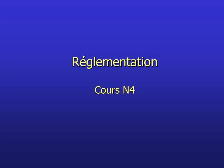 r glementation cours n4