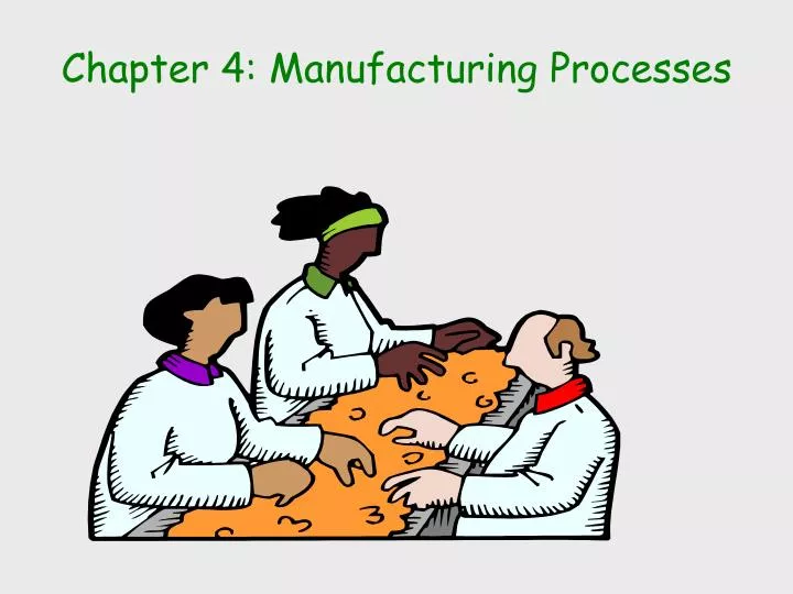chapter 4 manufacturing processes